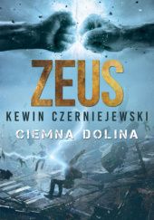 Okładka książki Zeus. Ciemna Dolina Kewin Czerniejewski