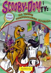 Okładka książki Scooby-Doo! i ty: na tropie purpurowego rycerza James Gelsey
