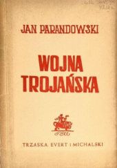 Okładka książki Wojna Trojańska: Opowiedziana dla młodzieży według Iliady Homera Jan Parandowski