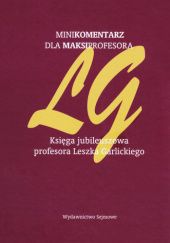 Okładka książki Minikomentarz dla makroprofesora. Księga jubileuszowa profesora Leszka Garlickiego Marek Zubik