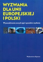 Wyzwania dla Unii Europejskiej i Polski