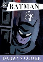 Okładka książki Batman: Ego i inne opowieści Amanda Conner, Darwyn Cooke, Paul Grist, Jeph Loeb, Jimmy Palmiotti, Tim Sale, Bill Wray