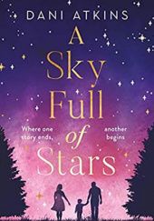 Okładka książki A Sky Full of Stars Dani Atkins