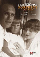 Okładka książki Portrety i rozmowy Maria Iwaszkiewicz, Agnieszka Papieska