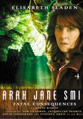 Okładka książki Sarah Jane Smith: Fatal Consequences David Bishop