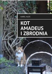 Okładka książki Kot Amadeus i zbrodnia Karol Kłos