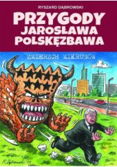Przygody Jarosława Polskęzbawa. Zmierzch mikrusów