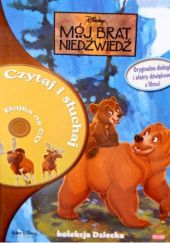 Okładka książki Mój brat niedźwiedź Walt Disney, Ewa Mart, Bartosz Wierzbięta
