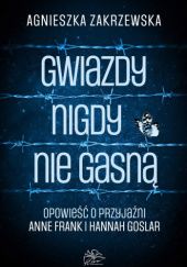 Okładka książki Gwiazdy nigdy nie gasną Agnieszka Zakrzewska