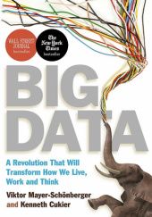 Okładka książki BIG DATA. A Revolution That Will Transform How We Live, Work and Think Kenneth Cukier, Viktor Mayer-Schönberger