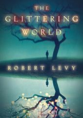 Okładka książki The Glittering World Robert Levy