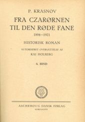 Okładka książki Fra Czarørnen Til Den Røde Fane T. VI (Od Carskiego Orła Do Czerwonego Sztandaru T. VI) Piotr Krasnow