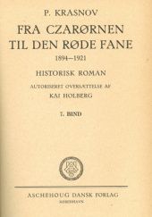 Okładka książki Fra Czarørnen Til Den Røde Fane T. VII (Od Carskiego Orła Do Czerwonego Sztandaru T. VII) Piotr Krasnow
