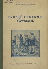 Okładka książki Dziesięć ciekawych powiastek Zofia Dromlewiczowa