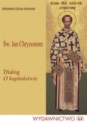 Okładka książki Dialog "O kapłaństwie" św. Jan Chryzostom