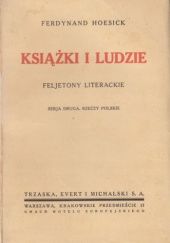 Książki i ludzie: Feljetony literackie. Seria druga: Rzeczy polskie