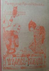 Okładka książki Wróbel - Mikado. Bajka ze zbioru "Sadzanami - Sadzanmi" Remigiusz Kwiatkowski
