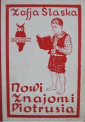 Okładka książki Nowi znajomi Piotrusia Zofia Ślaska