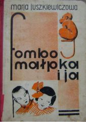 Okładka książki Fombo, małpka i ja (wspomnienia z Mandżurji) Maria Juszkiewiczowa