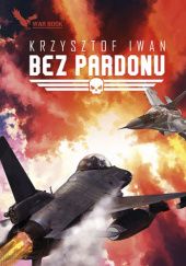 Okładka książki Bez pardonu Krzysztof Iwan