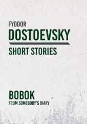 Okładka książki Bobok: From Somebody’s Diary Fiodor Dostojewski