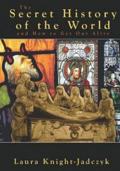 Okładka książki The Secret History of the World. Laura Knight-Jadczyk