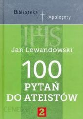 Okładka książki 100 pytań do ateistów część 2 Jan Lewandowski