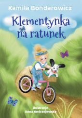 Okładka książki Klementynka na ratunek Kamila Bondarowicz