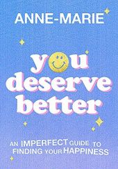Okładka książki You Deserve Better Anne-Marie Rose Nicholson