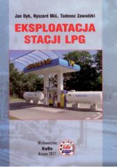 Okładka książki Eksploatacja Stacji LPG Jan Dyb, Ryszard Miś, Tadeusz Zawadzki