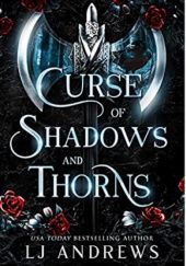 Okładka książki Curse of Shadows and Thorns L.J Andrews