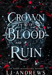 Okładka książki Crown of Blood and Ruin L.J Andrews