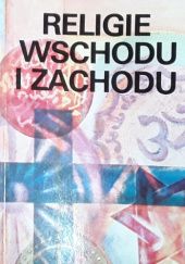 Okładka książki Religie Wschodu i Zachodu. Kazimierz Banek, Jan Drabina, Henryk Hoffmann