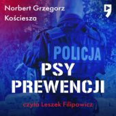 Okładka książki Psy prewencji Norbert Grzegorz Kościesza