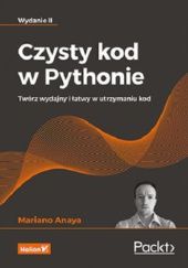 Okładka książki Czysty kod w Pythonie. Twórz wydajny i łatwy w utrzymaniu kod Mariano Anaya