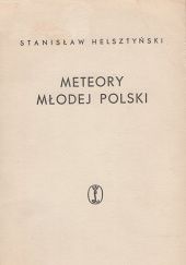 Okładka książki Meteory Młodej Polski Stanisław Helsztyński