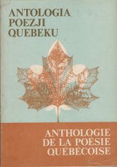 Okładka książki Antologia poezji Quebeku. Anthologie de la poésie québécoise Józef Heistein, Eva Kushner
