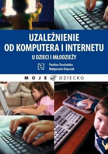 Uzależnienie od komputera i internetu u dzieci i młodzieży