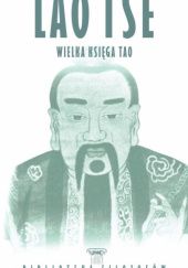 Okładka książki Wielka księga Tao Lao Tsy (Laozi)