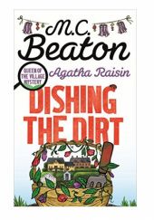 Okładka książki Dishing the Dirt. An Agatha Raisin Mystery M.C. Beaton