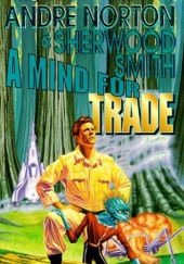 Okładka książki A Mind for Trade Andre Norton, Sherwood Smith