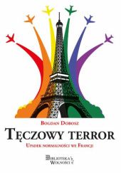 Okładka książki Tęczowy terror Bogdan Dobosz