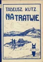 Okładka książki Na tratwie Tadeusz Kutz
