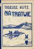 Okładka książki Na tratwie Tadeusz Kutz