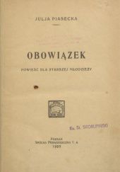 Okładka książki Obowiązek. Powieść dla starszej młodzieży Julia Piasecka