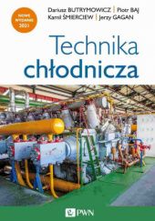 Okładka książki Technika chłodnicza Piotr Baj, Dariusz Butrymowicz, Jerzy Gagan, Kamil Śmierciew