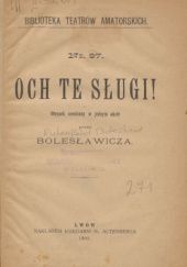 Okładka książki Och te sługi! Obrazek sceniczny w jednym akcie Bolesław Eulenfeld
