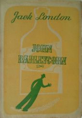 Okładka książki John Barleycorn. Powieść Jack London