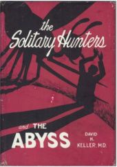 The Solitary Hunters and The Abyss. Two Fantastic Novels
