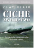 Okładka książki Ciche zwycięstwo. Amerykańska wojna podwodna przeciwko Japonii Clay Blair